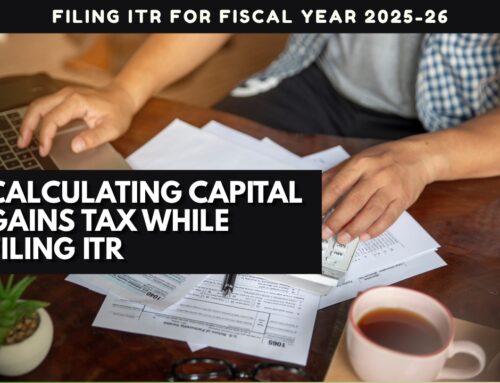 Capital Gains Tax in India 2026: How to Calculate the Tax While Filing Your ITR?
