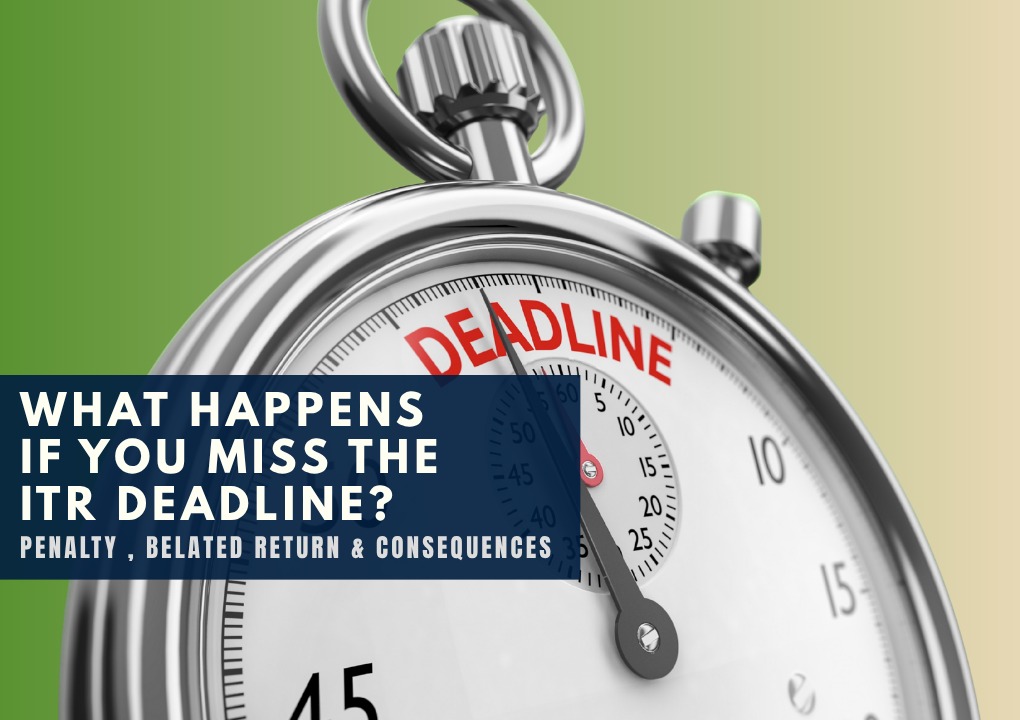 What Happens If You Miss the ITR Deadline Penalty, Belated Return & Consequences